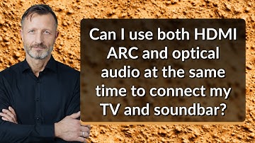 Can I use both HDMI ARC and optical audio at the same time to connect my TV and soundbar?