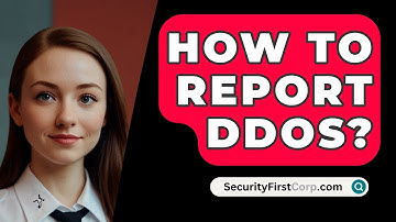 How To Report DDoS? - SecurityFirstCorp.com