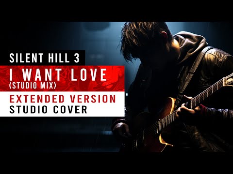 I Want Love (Studio Mix) "Extended Version" (Silent Hill 3) || Cover by Dany Simard