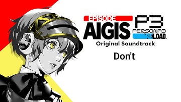 Persona 3 Reload: Episode Aigis - Don