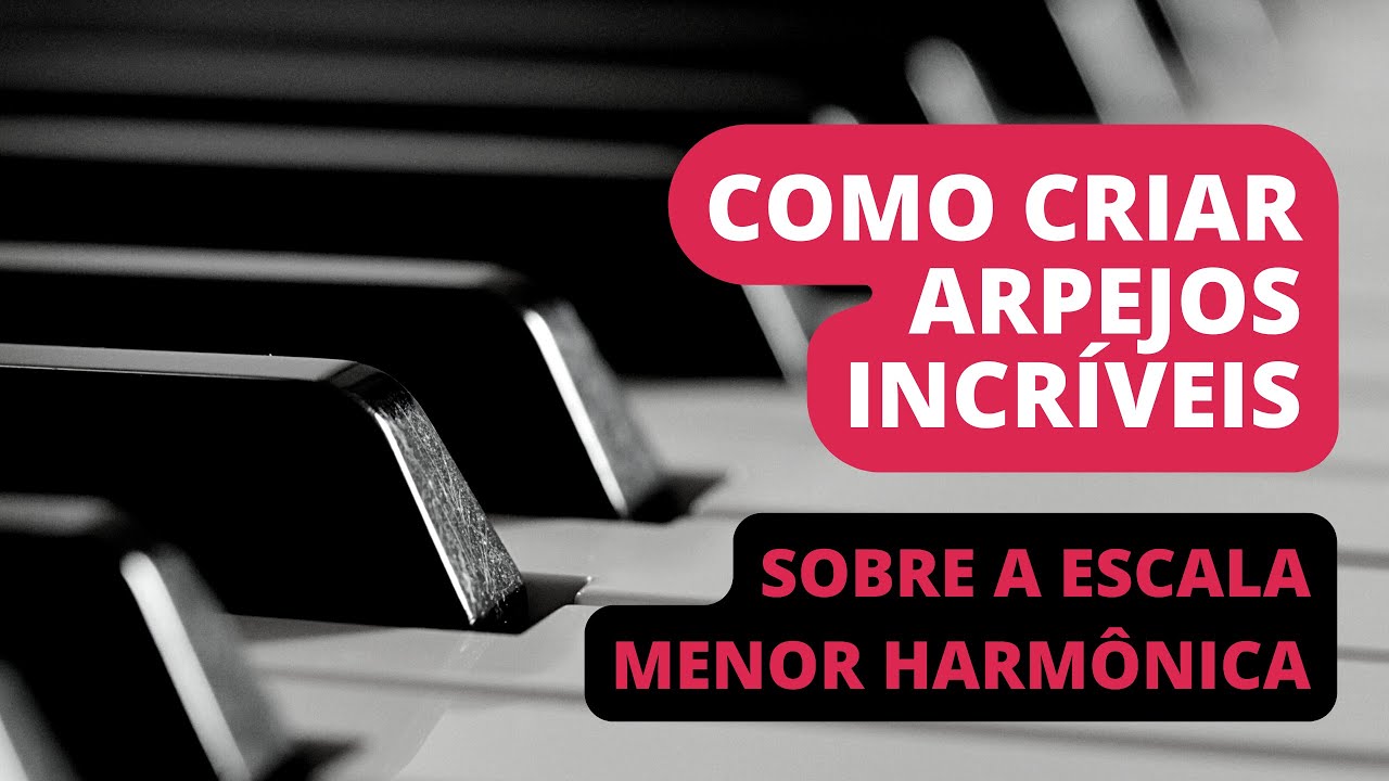 COMO CRIAR ARPEJOS INCRÍVEIS SOBRE A ESCALA MENOR HARMONICA