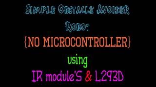 Obstacle Avoiding Robot without microcontroller