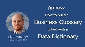 How to Build a Business Glossary Linked with a Data Dictionary [Webinar]