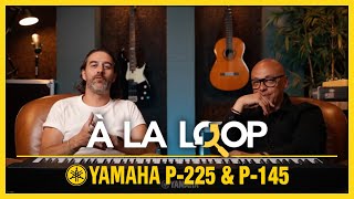 YAMAHA P-145 et P-225: Les pianos numériques INNOVANTS et COMPACTS | Star's Music À LA LOOP#4