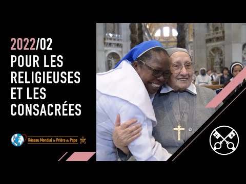 Février 2022 - La Video du Pape: Pour les religieuses et les consacrées