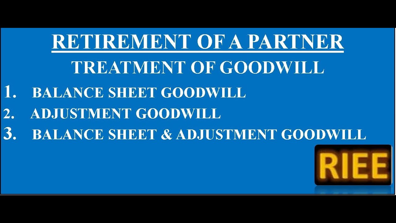 Retirement of a Partner Treatment of Goodwill YouTube