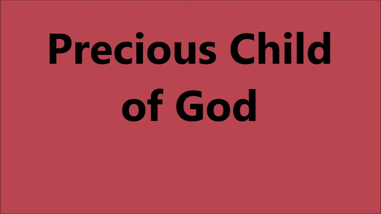 Precious Child of God
