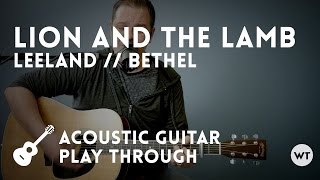 Lion and the Lamb  - Bethel // Leeland - Acoustic with chords chords