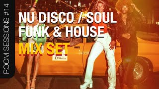 Nu Disco, Soul, Funk & House Music Mix Set | Saturday night party vibe