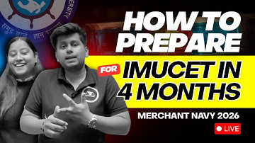 How To Prepare For IMUCET In 4 Months And Join Merchant Navy In 2026?
