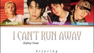 SEVENTEEN ' HIPHOP TEAM' - 'I Can't Run Away' (color coded lyrics)