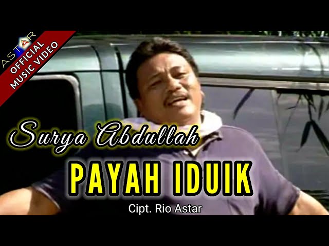 PAYAH IDUIK - SURYA ABDULLAH (Official Music Video) class=