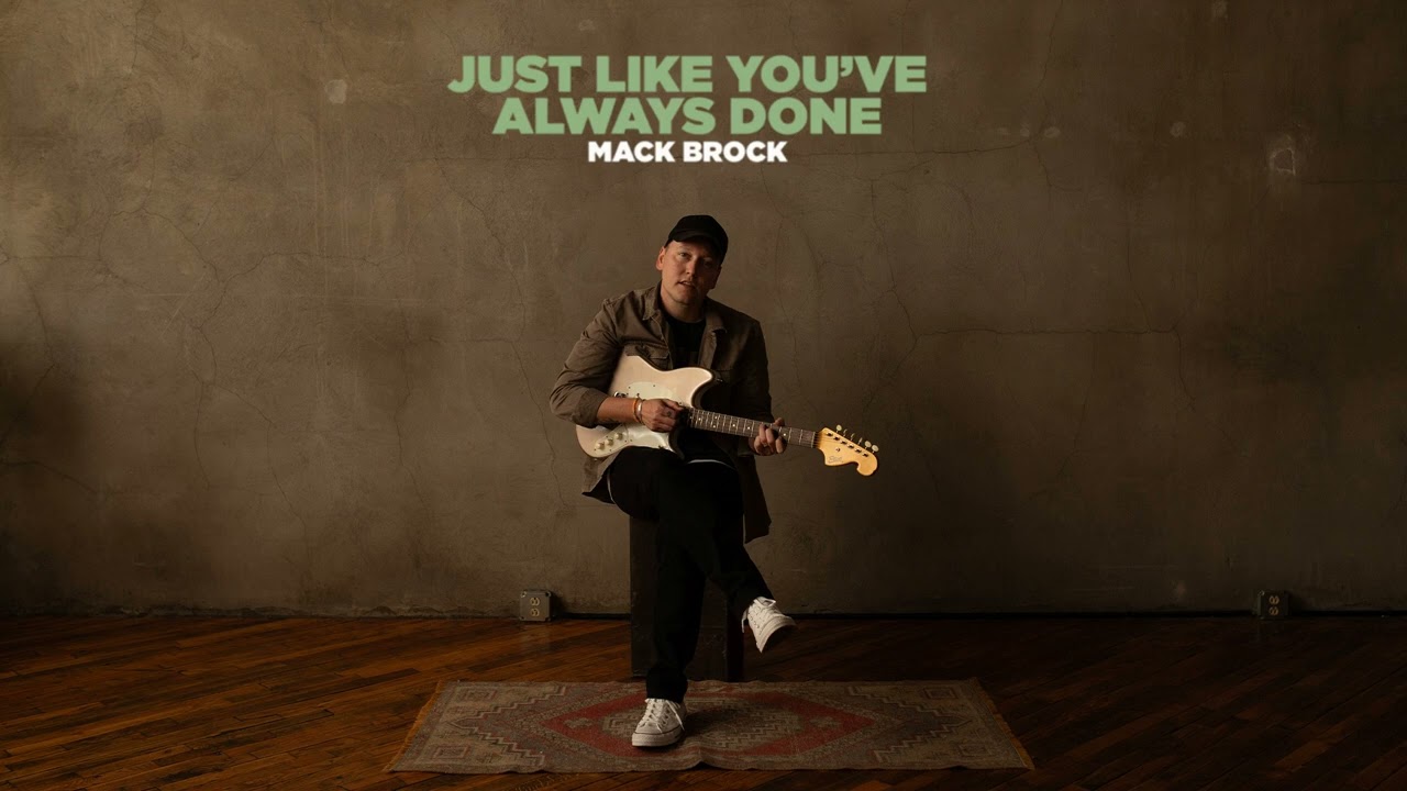 Mack Brock - "Just Like You've Always Done" (Official Audio Video)