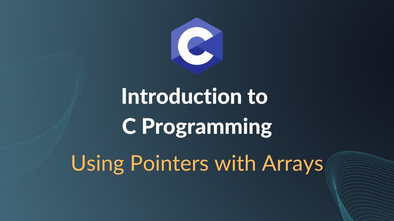 Introduction to C Programming - Using Pointers with Arrays - YouTube