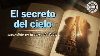 El secreto del cielo escondido en la torre de Babel | Iglesia de Dios Sociedad Misionera Mundial