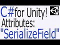 Unity C# Tutorial - Basics: Attributes - "SerializeField" - Show a private variable in the inspector