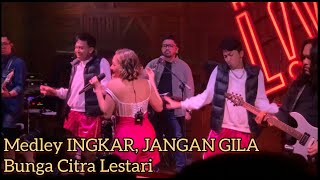 Medley INGKAR, JANGAN GILA - Bunga Citra Lestari @ITSMEBCL 📍 Holywings Medan