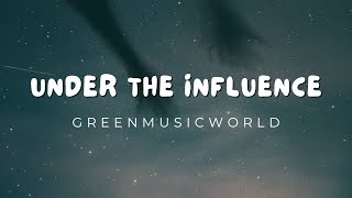 Chris Brown - Under The Influence (lyrics)