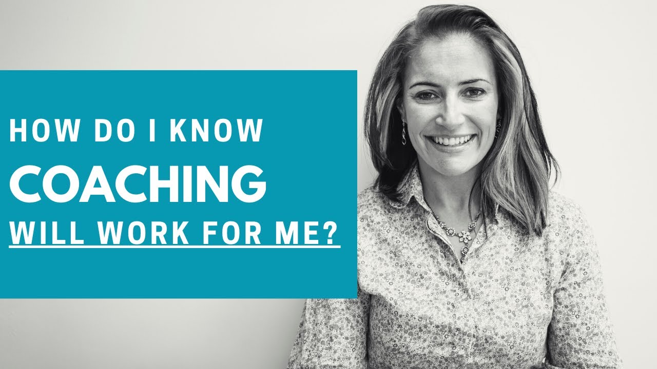 How Do I Know Coaching Will Work For Me YouTube