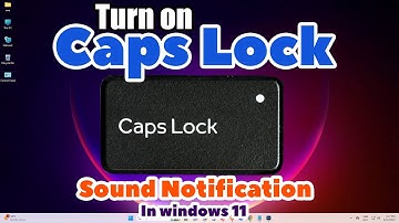 How to Turn on Caps Lock Sound Notification In Windows 11