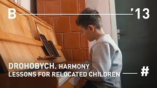 Drohobych. Harmony lessons for relocated children
