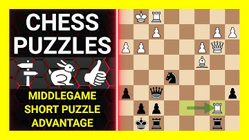 Chess Puzzles to Practice. Themes: Middlegame, Short puzzle, Advantage. Learn Chess