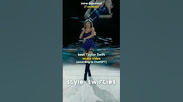 best Taylor Swift music video (according to ChatGPT) | #taylorswift #shorts