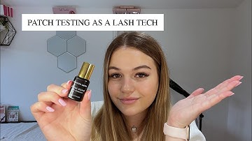 Patch testing as a lash tech