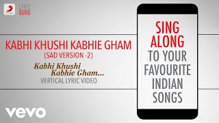 Kabhi Khushi Kabhie Gham-Sad Version 2 -  Bollywood Lyrics|Lata Mangeshkar