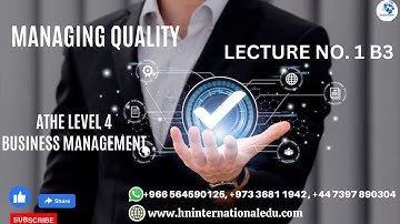 Managing Quality Lecture No. 01 B3 ATHE Level 4 Business Management
