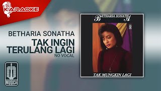 Betharia Sonatha - Tak Ingin Terulang Lagi ( Karaoke Video) | No Vocal