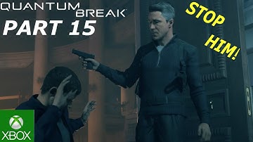Quantum Break (PART 15) "I WAS CORRECT!!"