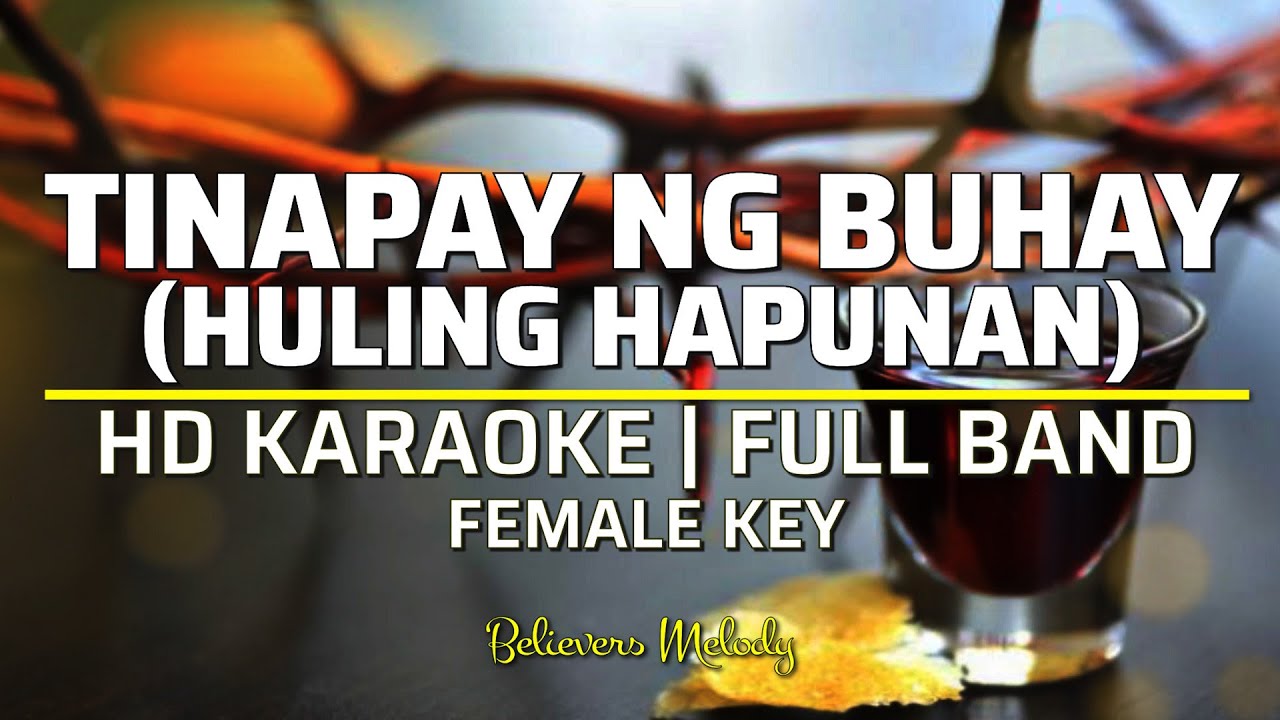 TINAPAY NG BUHAY Huling Hapunan   KARAOKE  Female Key