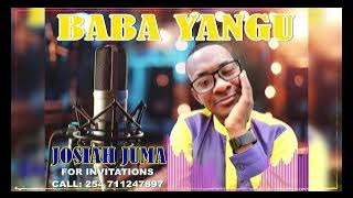 BABA YANGU  - JOSIAH JUMA 