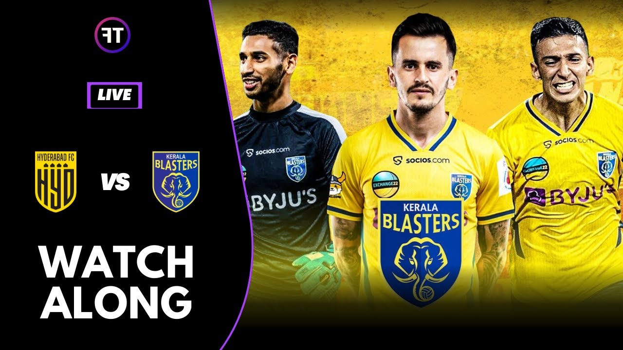 LIVE Hyderabad FC vs Kerala Blasters live Reaction Watch Along ISL Freetime Football