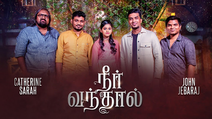 Neer Vandhal by John Jebaraj & Catherine Sarah