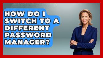 How Do I Switch To A Different Password Manager? - The Time Management Pro