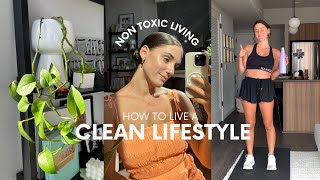HOW TO LIVE A CLEAN NON TOXIC LIFESTYLE | tips to switching to all natural clean non toxic products