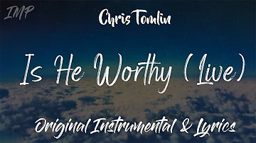 Chris Tomlin - Is He Worthy? (Live) (Instrumental)