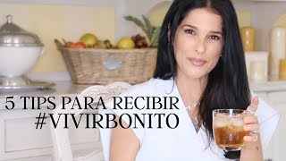 Tips para recibir #VivirBonito| Martha Debayle