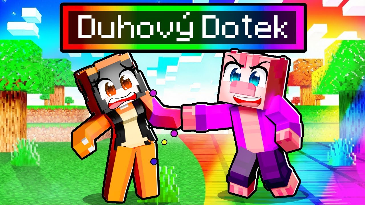 Minecraft, ale DOTYK = DUHA!