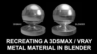 Recreating A 3dsmax/Vray Metal Material In Blender