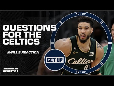 🚨WHAT HAPPENED?! 🚨 JWill has some BIG QUESTIONS about the Celtics 👀  | Get Up