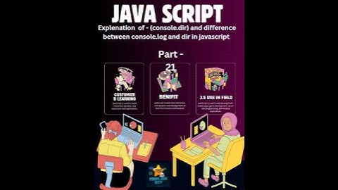 explanation of - (console dir) and difference between console.log and dir in #javascript