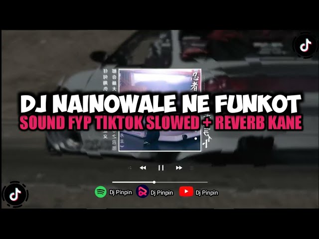 DJ NAINOWALE NE FUNKOT SLOWED + REVERB | SOUND CINEMATIC MOTOR class=