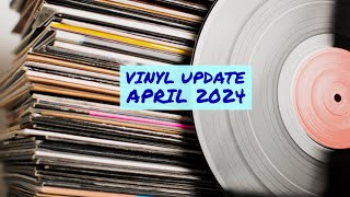 Vinyl Update April 2024