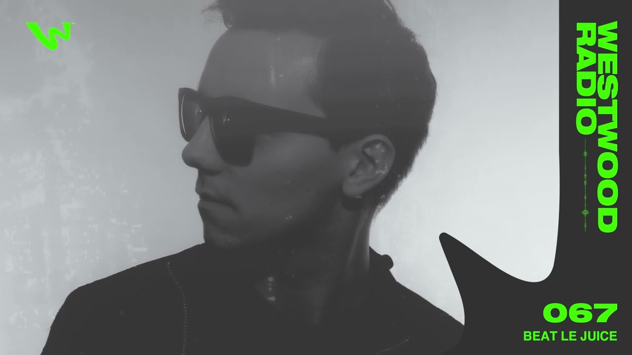 Westwood Radio 067 - Beat Le Juice