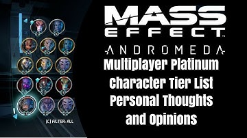 Mass Effect Andromeda Platinum Character Tier List Creation