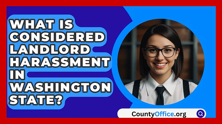 What Is Considered Landlord Harassment In Washington State? - CountyOffice.org