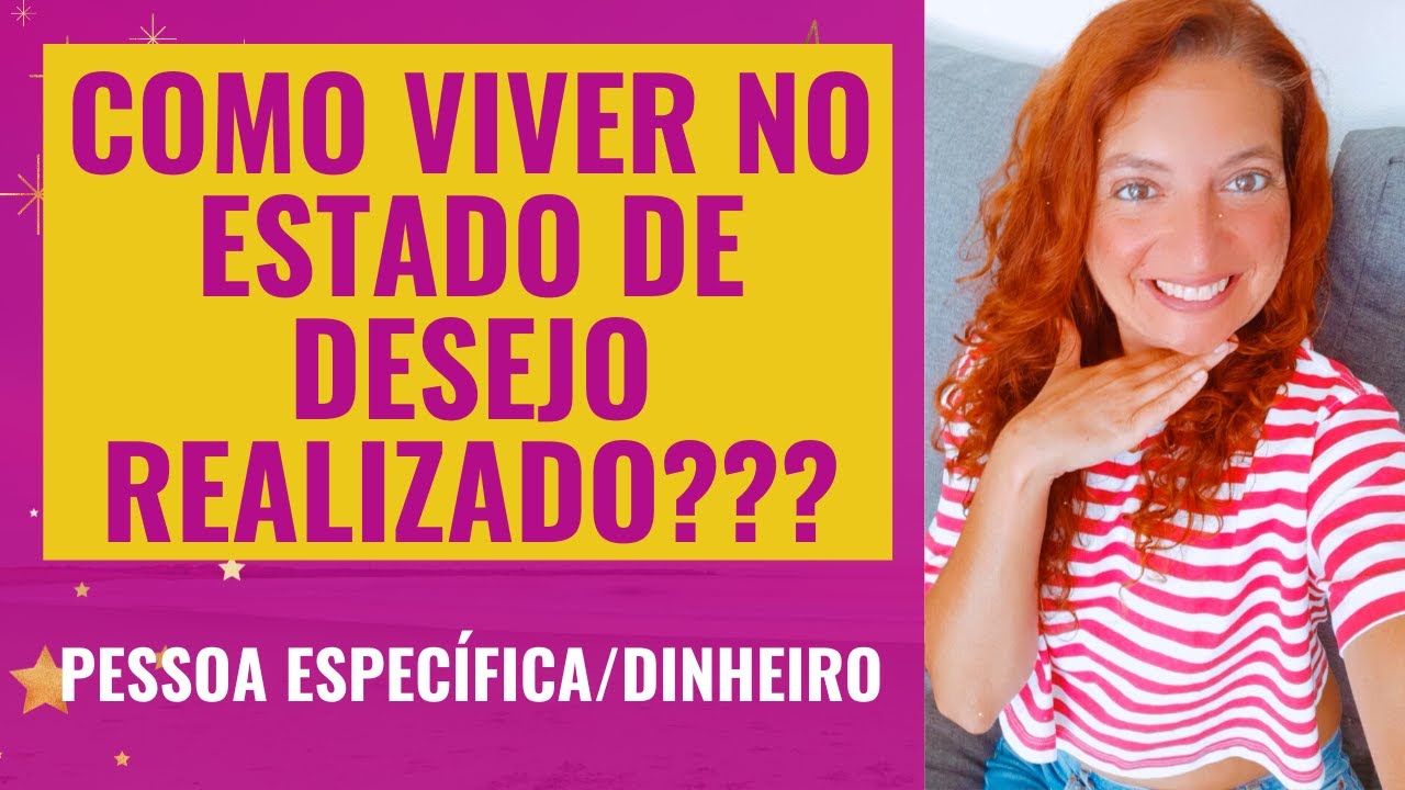 Mudando Estados/states l Como viver no Estado de desejo realizado - Lei ...